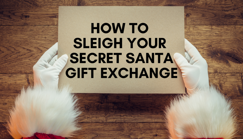 How To Sleigh Your Secret Santa Gift Exchange