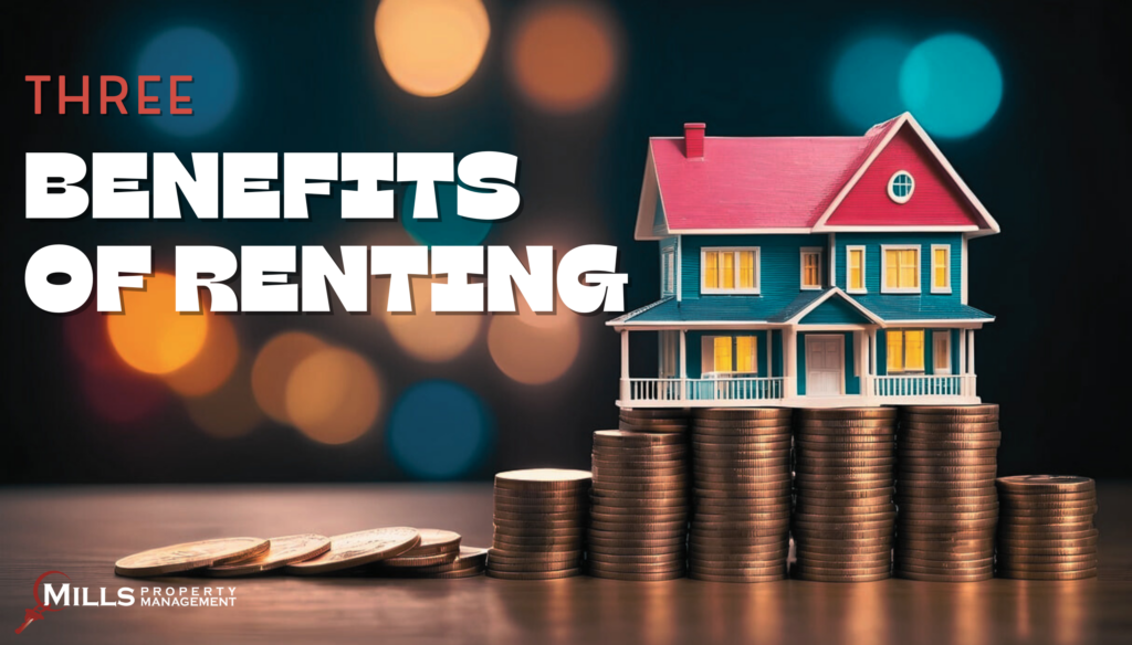 Three Benefits of Renting